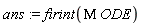 ans := firint(Mu*ODE)