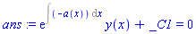 ans := exp(Int(-a(x), x))*y(x)+_C1 = 0