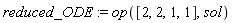 reduced_ODE := op([2, 2, 1, 1], sol)
