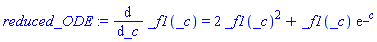 reduced_ODE := diff(_f1(_c), _c) = 2*_f1(_c)^2+_f1(_c)*exp(_c)