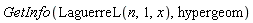 GetInfo(LaguerreL(n, 1, x), hypergeom)