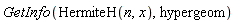 GetInfo(HermiteH(n, x), hypergeom)
