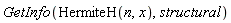 GetInfo(HermiteH(n, x), structural)