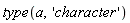 type(a, 'character')