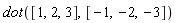 dot([1, 2, 3], [-1, -2, -3])