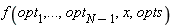 f(opt[1], () .. (), opt[N-1], x, opts)