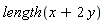 length(x+2*y)