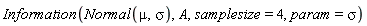 Information(Normal(mu, sigma), A, samplesize = 4, param = sigma)