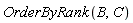 OrderByRank(B, C)