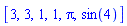 [3, 3, 1, 1, Pi, sin(4)]