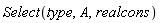 Select(type, A, realcons)