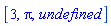 [3, Pi, undefined]