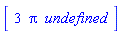 Array([3, Pi, undefined])