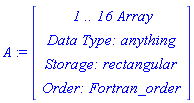 A := RTABLE(18446790986270127158, anything, Array, rectangular, Fortran_order, [], 1, 1 .. 16)