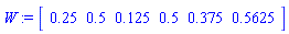 W := Array([.25, .5, .125, .5, .375, .5625])
