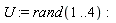 U := rand(1 .. 4)