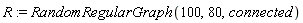 R := RandomRegularGraph(100, 80, connected)