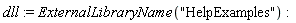 dll := ExternalLibraryName("HelpExamples")