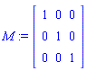 M := Matrix([[1, 0, 0], [0, 1, 0], [0, 0, 1]])