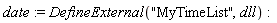 date := DefineExternal("MyTimeList", dll)