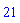 21