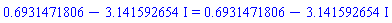 .6931471806-3.141592654*I = .6931471806-3.141592654*I