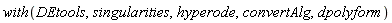 with(DEtools, singularities, hyperode, convertAlg, dpolyform)