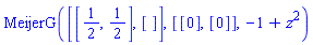 MeijerG([[1/2, 1/2], []], [[0], [0]], -1+z^2)
