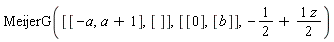MeijerG([[-a, a+1], []], [[0], [b]], -1/2+(1/2)*z)