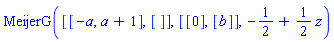 MeijerG([[-a, a+1], []], [[0], [b]], -1/2+(1/2)*z)