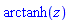 arctanh(z)