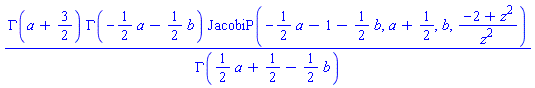 GAMMA(a+3/2)*GAMMA(-(1/2)*a-(1/2)*b)*JacobiP(-(1/2)*a-1-(1/2)*b, a+1/2, b, (-2+z^2)/z^2)/GAMMA((1/2)*a+1/2-(1/2)*b)