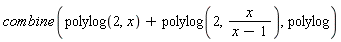 combine(polylog(2, x)+polylog(2, x/(x-1)), polylog)