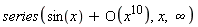series(sin(x)+O(x^10), x, infinity)
