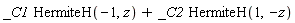 _C1*HermiteH(-1, z)+_C2*HermiteH(1, -z)