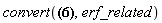 convert(2*z^(1/2)*WhittakerM(1/4, 1/4, -z)/(Pi^(1/2)*exp((1/2)*z)*(-z)^(3/4))+Pi^(1/2)*z*LaguerreL(-1/2, 1/2, z^2), erf_related)