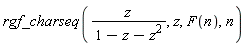 rgf_charseq(z/(1-z-z^2), z, F(n), n)