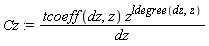 Cz := tcoeff(dz, z)*z^ldegree(dz, z)/dz