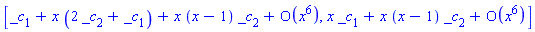 [_c[1]+x*(2*_c[2]+_c[1])+x*(x-1)*_c[2]+O(x^6), x*_c[1]+x*(x-1)*_c[2]+O(x^6)]