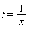 t = 1/x
