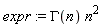 expr := GAMMA(n)*n^2