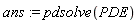 ans := pdsolve(PDE)