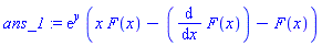 ans_1 := exp(y)*(x*F(x)-(diff(F(x), x))-F(x))