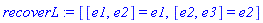 recoverL := [[e1, e2] = e1, [e2, e3] = e2]