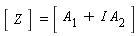 (Vector(1, {(1) = Z})) = (Matrix(1, 1, {(1, 1) = A[1]+I*A[2]}))