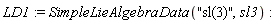 LD1 := SimpleLieAlgebraData("sl(3)", sl3)