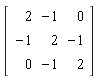 Matrix(3, 3, {(1, 1) = 2, (1, 2) = -1, (1, 3) = 0, (2, 1) = -1, (2, 2) = 2, (2, 3) = -1, (3, 1) = 0, (3, 2) = -1, (3, 3) = 2})