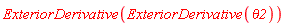 ExteriorDerivative(ExteriorDerivative(theta2))