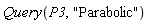 Query(P3, "Parabolic")