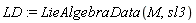 LD := LieAlgebraData(M, sl3)